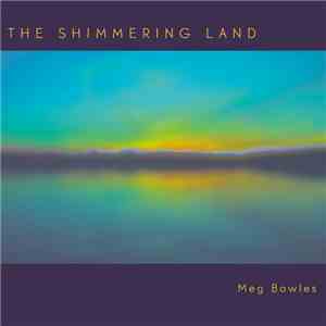 Meg Bowles - The Shimmering Land