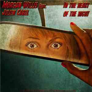 Morgan Willis Feat. Julien Carel - In The Heart Of The Night
