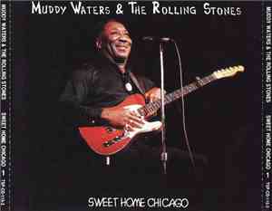 Muddy Waters & The Rolling Stones - Sweet Home Chicago