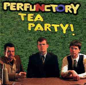 Perfunctory - Tea Party