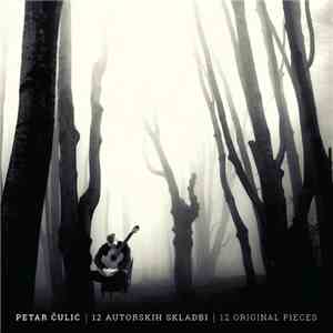 Petar Čulić - 12 Autorskih Skladbi ǀ 12 Original Pieces