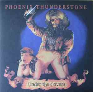 Phoenix Thunderstone - Under The Covers