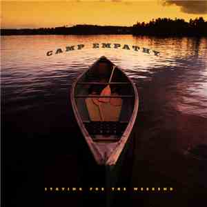 Staying For The Weekend - Camp Empathy