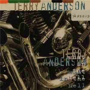 Terry Anderson  - What In The Hell