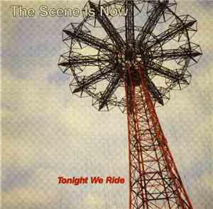 The Scene Is Now - Tonight We Ride