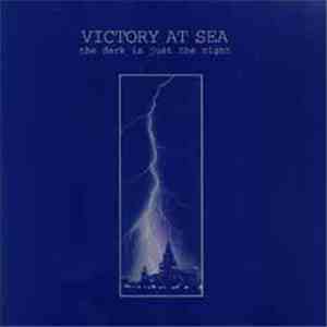 Victory At Sea - The Dark Is Just The Night
