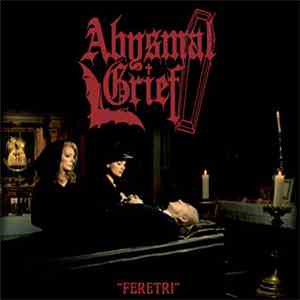 Abysmal Grief - Feretri