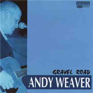 Andy Weaver - Gravel Road