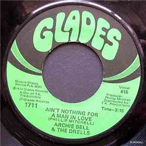 Archie Bell & The Drells - Ain't Nothing For A Man In Love / You Never Know ...