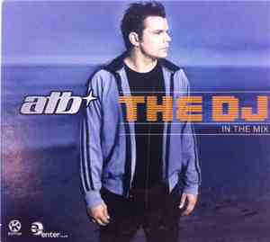 ATB - The DJ™ - In The Mix