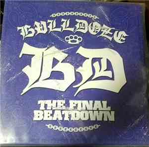 Bulldoze - The Final Beatdown