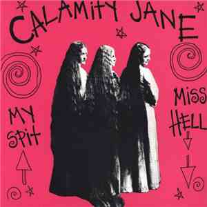 Calamity Jane - Miss Hell / My Spit