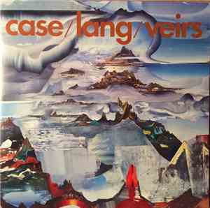 Case / Lang / Veirs - Case / Lang / Veirs