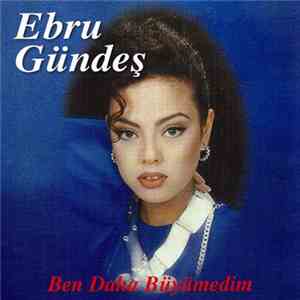 Ebru Gündeş - Ben Daha Büyümedim