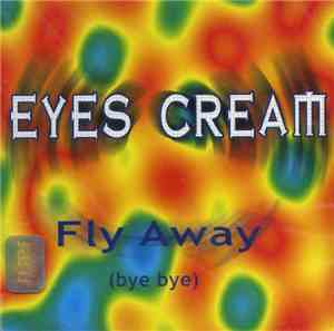 Eyes Cream - Fly Away (Bye Bye)