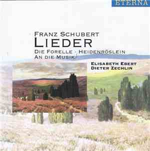 Franz Schubert, Elisabeth Ebert, Dieter Zechlin - Lieder