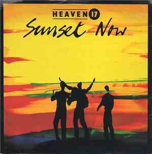 Heaven 17 - Sunset Now