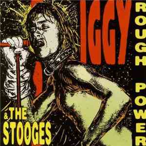 Iggy & The Stooges - Rough Power