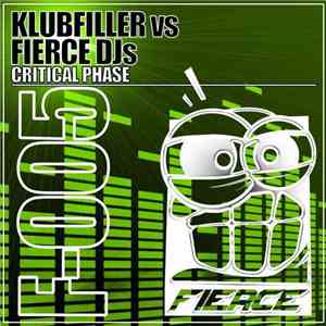 Klubfiller vs. Fierce DJs - Critical Phase