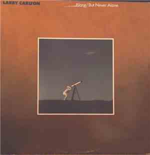 Larry Carlton - Alone / But Never Alone