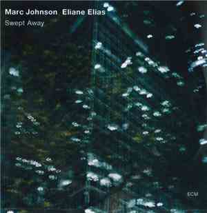 Marc Johnson  / Eliane Elias - Swept Away