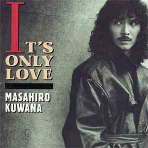 Masahiro Kuwana - It's Only Love