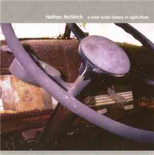 Nathan McNinch - A Brief Audio History Of Agriculture