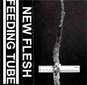 New Flesh  - Feeding Tube