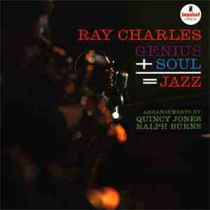 Ray Charles - Genius + Soul = Jazz