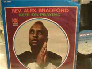 Rev. Alex Bradford - Keep On Praying