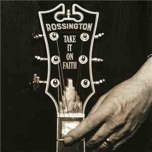 Rossington - Take It On Faith
