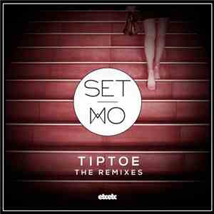 Set Mo - Tiptoe (The Remixes)