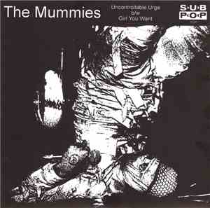 The Mummies - Uncontrollable Urge b/w Girl You Want