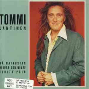 Tommi Läntinen - Mä Matkustan / Huudan Sun Nimee / Tuulta Päin