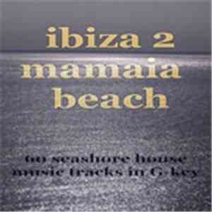 Various - Ibiza 2 Mamaia Beach (60 Seashore House Music Tracks In GKey)