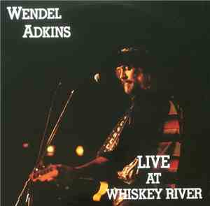 Wendel Adkins - Live At Whiskey River