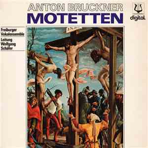Anton Bruckner, Freiburger Vokalensemble, Wolfgang Schäfer - Motetten