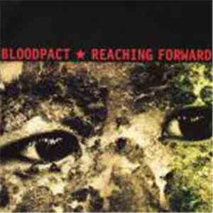 Bloodpact / Reaching Forward - Bloodpact / Reaching Forward