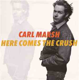 Carl Marsh - Here Comes The Crush