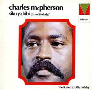 Charles McPherson - Siku Ya Bibi (Day Of The Lady)