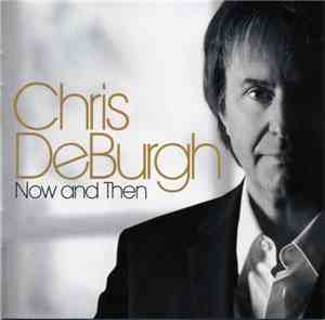 Chris de Burgh - Now And Then
