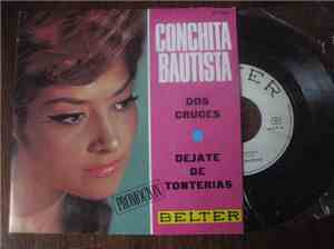 Conchita Bautista - Dos Cruces / Dejate De Tonterias