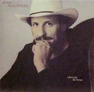 Dennis Agajanian - Where Are The Heroes