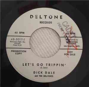 Dick Dale And The Del-Tones - Let's Go Trippin' / Del-Tone Rock