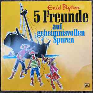 Enid Blyton - 5 Freunde Auf Geheimnisvollen Spuren