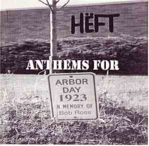 Hëft - Anthems For Arbor Day
