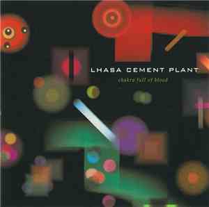 Lhasa Cement Plant - Chakra Full Of Blood