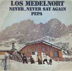 Los Medelnort - Never Never Say Again