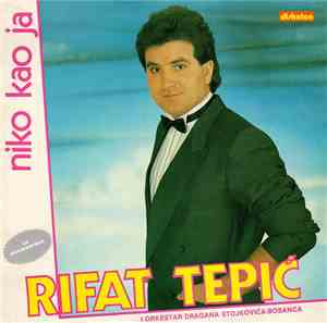 Rifat Tepić I Orkestar Dragana Stojkovića - Bosanca - Niko Kao Ja