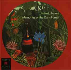 Roberto Laneri - Memories Of The Rain Forest